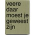 Veere daar moest je geweest zijn