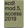 ECDL mod.5, Access 2019 door A.H. Wesdorp