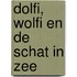 Dolfi, Wolfi en de schat in zee