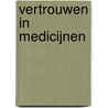 Vertrouwen in medicijnen door Roland te Paske