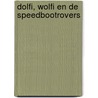 Dolfi, Wolfi en de speedbootrovers door J.F. van der Poel
