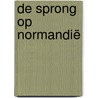 De sprong op Normandië door Anke Manschot