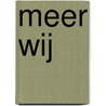 Meer Wij door Mickey Huibregtsen