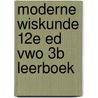 Moderne Wiskunde 12e ed vwo 3b leerboek by Unknown