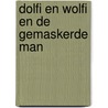 Dolfi en Wolfi en de gemaskerde man door J.F. van der Poel