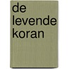 De Levende Koran by Stichting Lezen Leven