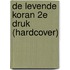 De Levende Koran 2e Druk (Hardcover)