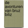 De Avonturen van Bruz Biliz door Paul Boogers