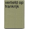 Verliefd op Frankrijk door Paul Welling