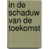 In de schaduw van de toekomst