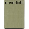 Onverlicht door Joris Lentz
