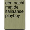Eén nacht met de Italiaanse playboy door Bella Frances