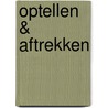 Optellen & Aftrekken door Marloes Hofstede