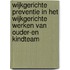 Wijkgerichte preventie in het wijkgerichte werken van Ouder-en Kindteam