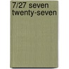 7/27 seven twenty-seven by Reinald Teune