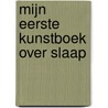 Mijn eerste kunstboek over slaap door Shana Gozansky
