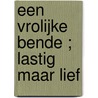 Een vrolijke bende ; Lastig maar lief door Susan Meier