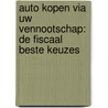 Auto kopen via uw vennootschap: de fiscaal beste keuzes door Vossen