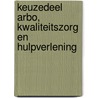 Keuzedeel Arbo, kwaliteitszorg en hulpverlening by J. Timmerman