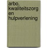 Arbo, kwaliteitszorg en hulpverlening by A. Habraken-van Esdonk