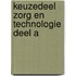 Keuzedeel Zorg en technologie deel A