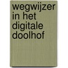 Wegwijzer in het digitale doolhof door Annet Aris