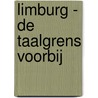 Limburg - de taalgrens voorbij door Ruud Offermans