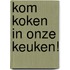 Kom koken in onze keuken!