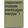 Classroom mobiele werktuigen leerjaar 1 by Electudevelopment