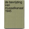 De bevrijding van Musselkanaal 1945 door Bert Willering