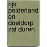 Rijk polderland en Doeldorp zal duren by Edmond Reyn