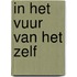 In het Vuur van het Zelf