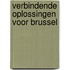 Verbindende oplossingen voor Brussel