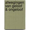 Afwegingen van Geloof & Ongeloof door Said Bediuzzaman Nursi