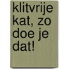 Klitvrije kat, zo doe je dat! by Wendy Govers – van Thiel