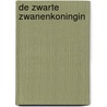 De Zwarte Zwanenkoningin by Ellen Spee