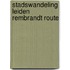 Stadswandeling Leiden Rembrandt Route