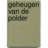 Geheugen van de polder door Harry van den Tweel