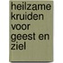 Heilzame kruiden voor geest en ziel