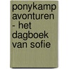 Ponykamp avonturen - Het dagboek van Sofie by Kelly McKain