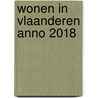 Wonen in Vlaanderen anno 2018 by Lieve Vanderstraeten