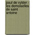 Paul De Vylder - Les Demoiselles de Saint Antoine