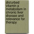 Disturbed vitamin A metabolism in chronic liver disease and relevance for therapy