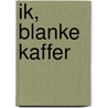 Ik, blanke kaffer by Paul Brondeel