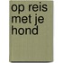 Op reis met je hond