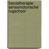 Fasciatherapie: Sensomotorische rugschool door Viviane Wolfs