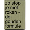 Zo stop je met roken - De gouden formule door Robert West