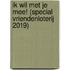 Ik wil met je mee! (Special Vriendenloterij 2019)