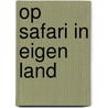 Op safari in eigen land by Martijn Wauters