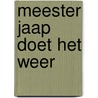 Meester Jaap doet het weer by Jacques Vriens